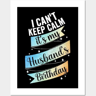 I cant keep calm its my husband's birthday, wife gift ideas Posters and Art